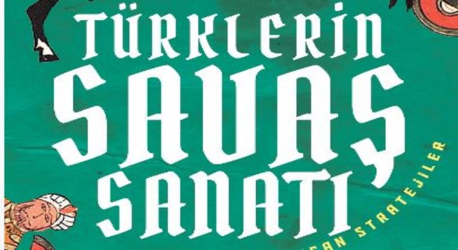'Türklerin Savaş Sanatı' raflarda