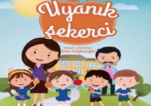 ‘Uyanık Şekerci' Erzurumlu çocuklarla buluşacak