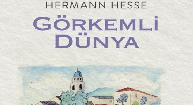 Hesse'in Görkemli Dünya'sı Türkçe'ye çevrildi